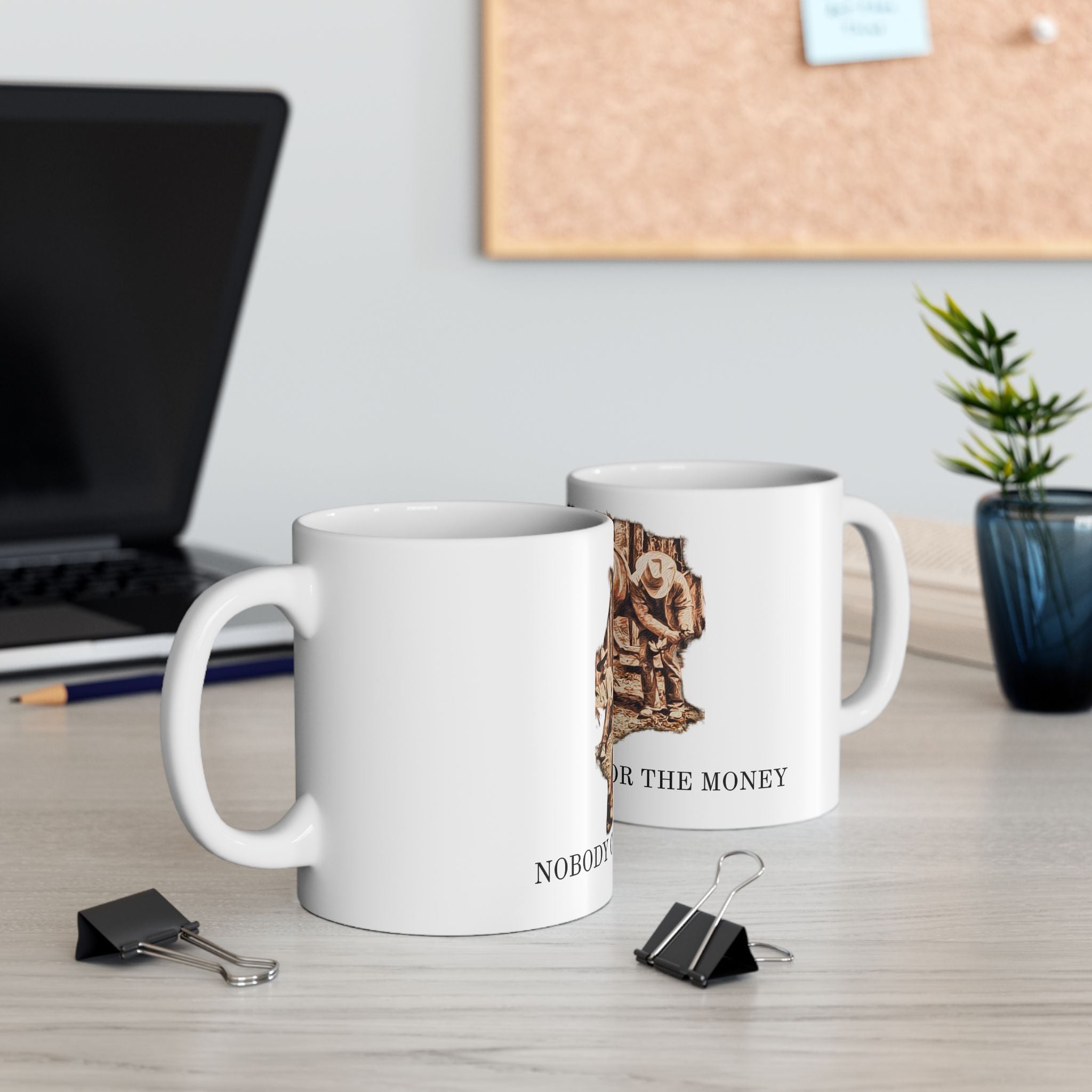 Nobody Cowboys For The Money - Mug